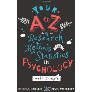 Kingsley, Barbara Your A to Z of Research Methods and Statistics in Psychology Made Simple Kingsley, Barbara Your A to Z of Research Methods and Statistics in Psychology Made Simple