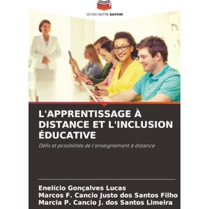 Gonçalves Lucas, Enelício L'APPRENTISSAGE À DISTANCE ET L'INCLUSION ÉDUCATIVE: Défis et possibilités de l'enseignement à distance Gonçalves Lucas, Enelício L'APPRENTISSAGE À DISTANCE ET L'INCLUSION ÉDUCATIVE: Défis et possibilités de l'enseignement à distance