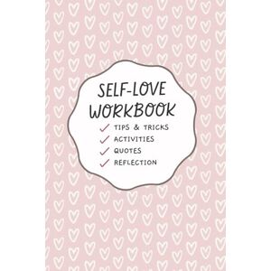Care+ The Self-Love Workbook: Learn to Love Yourself, Develop a Positive Self-Image, and Build Confidence with 120+ Prompts, Activities, Quotes, and Challenges Care+ The Self-Love Workbook: Learn to Love Yourself, Develop a Positive Self-Image, and Build Confidence with 120+ Prompts, Activities, Quotes, and Challenges