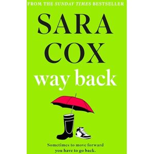 Cox, Sara Way Back: THE FUNNY AND ROMANTIC SUMMER READ FROM THE BESTSELLING AUTHOR OF THROWN Cox, Sara Way Back: THE FUNNY AND ROMANTIC SUMMER READ FROM THE BESTSELLING AUTHOR OF THROWN