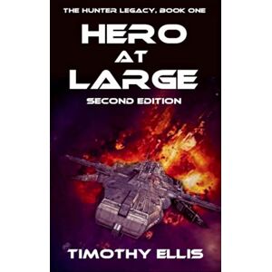 Ellis, Timothy Hero at Large (Second Edition) (The Hunter Legacy) Ellis, Timothy Hero at Large (Second Edition) (The Hunter Legacy)