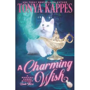 Kappes, Tonya A Charming Wish (Magical Cures Mystery Series) Kappes, Tonya A Charming Wish (Magical Cures Mystery Series)