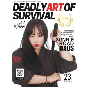 Ingram, Nathan Deadly Art of Survival Magazine 23rd Edition Featuring Sunnie Road: The #1 Martial Arts Magazine Worldwide MMA, Traditional Karate, Kung Fu, Goju-Ryu, and More Ingram, Nathan Deadly Art of Survival Magazine 23rd Edition Featuring Sunnie Road: The #1 Martial Arts Magazine Worldwide MMA, Traditional Karate, Kung Fu, Goju-Ryu, and More