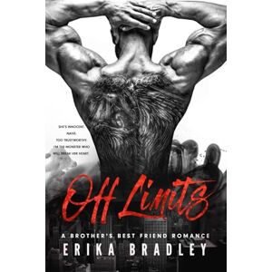 Bradley, Erika Off Limits: A Brother's Best Friend Romance: 4 (Damaged Hearts Series) Bradley, Erika Off Limits: A Brother's Best Friend Romance: 4 (Damaged Hearts Series)
