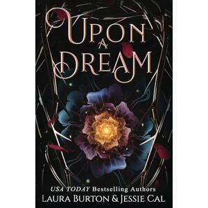 Burton, Laura Upon a Dream: A Sleeping Beauty Retelling (Fairy Tales Reimagined) Burton, Laura Upon a Dream: A Sleeping Beauty Retelling (Fairy Tales Reimagined)