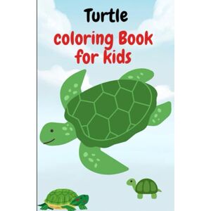 Singh, Mr Sukhdeep Turtle Drawing & Coloring Book – Fun & Creative Activity for Kids & Adults Singh, Mr Sukhdeep Turtle Drawing & Coloring Book – Fun & Creative Activity for Kids & Adults