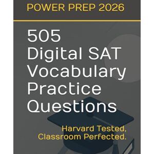 Simpson, Paul G 505 Digital SAT Vocabulary Practice Questions (Best SAT Prep Workbooks) Simpson, Paul G 505 Digital SAT Vocabulary Practice Questions (Best SAT Prep Workbooks)