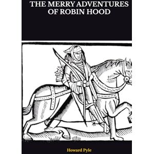 Pyle THE MERRY ADVENTURES OF ROBIN HOOD Pyle THE MERRY ADVENTURES OF ROBIN HOOD