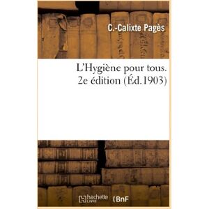 Collectif L'Hygiène pour tous. 2e édition (Sciences) Collectif L'Hygiène pour tous. 2e édition (Sciences)