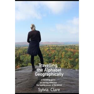 Clare, Sylvia Travelling the Alphabet Geographically Clare, Sylvia Travelling the Alphabet Geographically