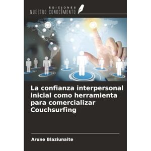Blaziunaite, Arune La confianza interpersonal inicial como herramienta para comercializar Couchsurfing Blaziunaite, Arune La confianza interpersonal inicial como herramienta para comercializar Couchsurfing