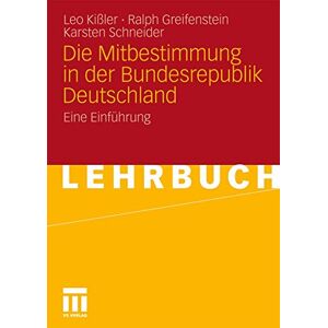 Kißler, Leo Die Mitbestimmung in der Bundesrepublik Deutschland: Eine Einführung Kißler, Leo Die Mitbestimmung in der Bundesrepublik Deutschland: Eine Einführung