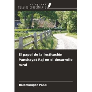 Pandi, Balamurugan El papel de la institución Panchayat Raj en el desarrollo rural Pandi, Balamurugan El papel de la institución Panchayat Raj en el desarrollo rural