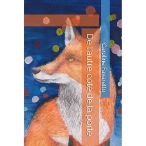 Favaretto, Caroline De l'autre côté de la porte Favaretto, Caroline De l'autre côté de la porte