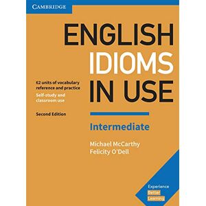 McCarthy, Michael English Idioms in Use Intermediate Book with Answers: Vocabulary Reference and Practice (Vocabulary in Use) McCarthy, Michael English Idioms in Use Intermediate Book with Answers: Vocabulary Reference and Practice (Vocabulary in Use)