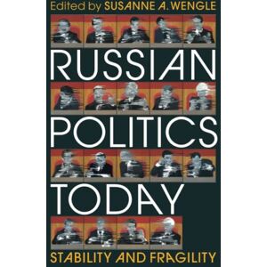 Philosophy Russian Politics Today: Stability and Fragility Philosophy Russian Politics Today: Stability and Fragility