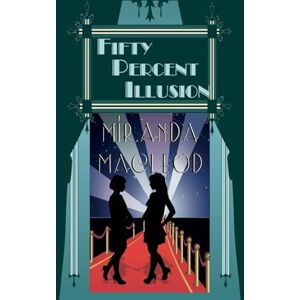 MacLeod, Miranda Fifty Percent Illusion: 3 (Love's Encore) MacLeod, Miranda Fifty Percent Illusion: 3 (Love's Encore)