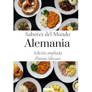Lacroix, Étienne Sabores del mundo: Alemania (Edición ampliada) Lacroix, Étienne Sabores del mundo: Alemania (Edición ampliada)