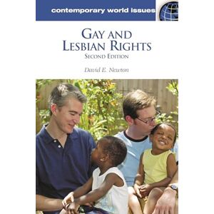 Newton, David E. Gay and Lesbian Rights: A Reference Handbook, 2nd Edition (Contemporary World Issues) Newton, David E. Gay and Lesbian Rights: A Reference Handbook, 2nd Edition (Contemporary World Issues)