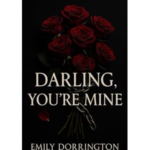 Dorrington, Mrs Emily Darling, You're Mine Dorrington, Mrs Emily Darling, You're Mine