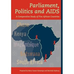 Philosophy Parliament, Politics and Aids: A Comparative Study of Five African Countries Philosophy Parliament, Politics and Aids: A Comparative Study of Five African Countries