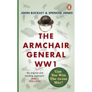 Buckley, John The Armchair General World War One: Can You Win The Great War?: 2 (The Armchair General, 2) Buckley, John The Armchair General World War One: Can You Win The Great War?: 2 (The Armchair General, 2)