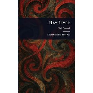 Coward, Noël Hay Fever Coward, Noël Hay Fever