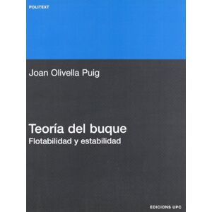 Olivella Puig, Joan Teoria Del Buque. Flotabilidad Y Estabilidad: 34 (Politext) Olivella Puig, Joan Teoria Del Buque. Flotabilidad Y Estabilidad: 34 (Politext)