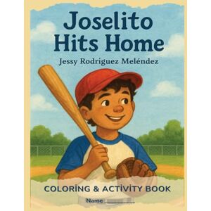 Rodriguez Joselito Hits Home: Coloring & Activity Book Rodriguez Joselito Hits Home: Coloring & Activity Book