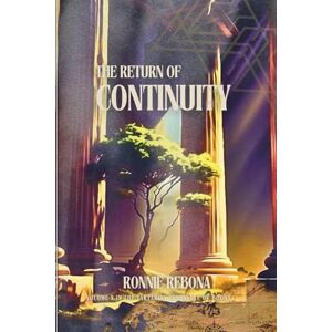 Rebona, Ronnie The Return of Continuity (The Tartarian Empire Series) Rebona, Ronnie The Return of Continuity (The Tartarian Empire Series)