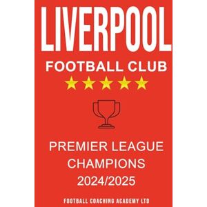 Ltd, Football Coaching Academy LIVERPOOL FOOTBALL CLUB PREMIER LEAGUE CHAMPIONS 2024/2025: FC LIVERPOOL YNWA Ltd, Football Coaching Academy LIVERPOOL FOOTBALL CLUB PREMIER LEAGUE CHAMPIONS 2024/2025: FC LIVERPOOL YNWA