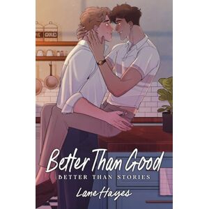Hayes, Lane Better Than Good: Alternate Cover (Better Than Stories) Hayes, Lane Better Than Good: Alternate Cover (Better Than Stories)