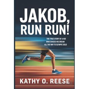 O. Reese, Kathy JAKOB, RUN RUN!: The True Story of a Kid Who Chased His Dream All the Way to Olympic Gold. O. Reese, Kathy JAKOB, RUN RUN!: The True Story of a Kid Who Chased His Dream All the Way to Olympic Gold.