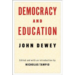 Dewey, John Democracy and Education Dewey, John Democracy and Education
