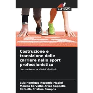 Maciel, Luiz Henrique Rezende Costruzione e transizione delle carriere nello sport professionistico: Uno studio con ex atleti di alto livello Maciel, Luiz Henrique Rezende Costruzione e transizione delle carriere nello sport professionistico: Uno studio con ex atleti di alto livello