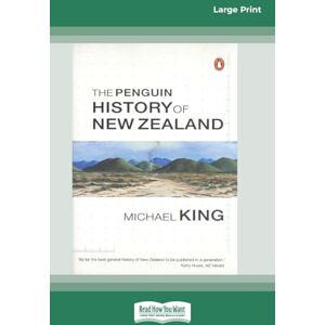 King, Michael The Penguin History of New Zealand (16pt Large Edition) King, Michael The Penguin History of New Zealand (16pt Large Edition)