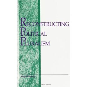 Eisenberg, Avigail I. Reconstructing Political Pluralism (SUNY Series in (SUNY series in Political Theory: Contemporary Issues) Eisenberg, Avigail I. Reconstructing Political Pluralism (SUNY Series in (SUNY series in Political Theory: Contemporary Issues)