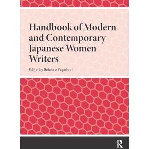 Handbook of Modern and Contemporary Japanese Women Writers (Handbooks on Japanese Studies) Handbook of Modern and Contemporary Japanese Women Writers (Handbooks on Japanese Studies)