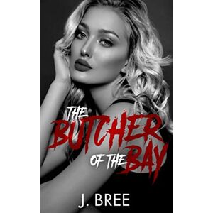 Bree, J The Butcher of the Bay: Part II (The Butcher Duet) Bree, J The Butcher of the Bay: Part II (The Butcher Duet)