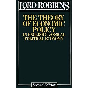 Robbins, Lionel Robbins The Theory of Economic Policy: In English Classical Political Economy Robbins, Lionel Robbins The Theory of Economic Policy: In English Classical Political Economy
