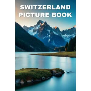 Publishing, Lirae Hills Switzerland Picture Book: Delightful Images of the Swiss Landscape for Seniors with Dementia and Alzheimer’s Patients Publishing, Lirae Hills Switzerland Picture Book: Delightful Images of the Swiss Landscape for Seniors with Dementia and Alzheimer’s Patients