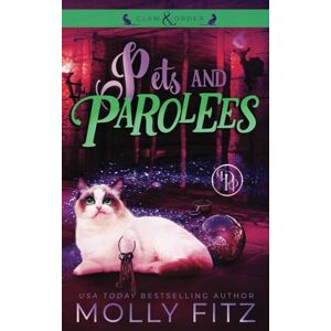 Fitz, Molly Pets & Parolees (Claw & Order Cozy Mysteries) Fitz, Molly Pets & Parolees (Claw & Order Cozy Mysteries)