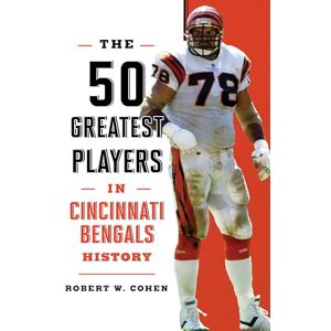 Cohen, Robert 50 Greatest Players in Cincinnati Bengals History Cohen, Robert 50 Greatest Players in Cincinnati Bengals History