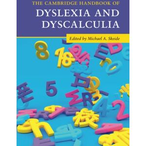 The Cambridge Handbook of Dyslexia and Dyscalculia (Cambridge Handbooks in Psychology) The Cambridge Handbook of Dyslexia and Dyscalculia (Cambridge Handbooks in Psychology)