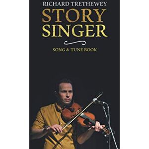 Trethewey, Mr Richard Thomas Richard Trethewey Story Singer: Song & Tune Book Trethewey, Mr Richard Thomas Richard Trethewey Story Singer: Song & Tune Book