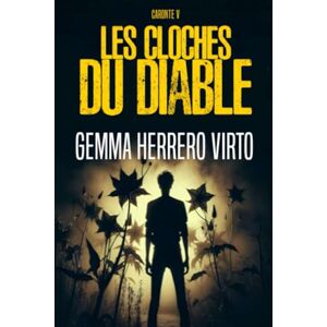 Herrero Virto, Gemma Les cloches du diable: Un thriller policier rempli de tension et de mystère (Série Charon) Herrero Virto, Gemma Les cloches du diable: Un thriller policier rempli de tension et de mystère (Série Charon)
