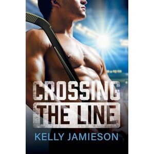 Kelly Jamieson Crossing the Line: A BRAND NEW brother's-best-friend Hockey Romance for 2025 (The New Jersey Storm, 1) Kelly Jamieson Crossing the Line: A BRAND NEW brother's-best-friend Hockey Romance for 2025 (The New Jersey Storm, 1)