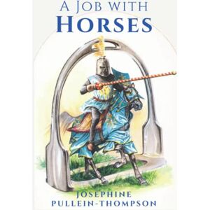 Pullein-Thompson, Josephine A Job with Horses Pullein-Thompson, Josephine A Job with Horses