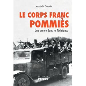 POMMIES, J-A CORPS FRANC POMMIES (LE): Une armée dans la Résistance POMMIES, J-A CORPS FRANC POMMIES (LE): Une armée dans la Résistance