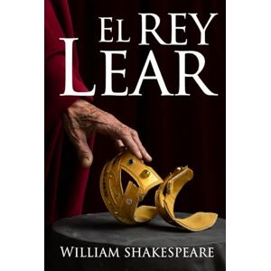 Shakespeare, William El rey Lear Shakespeare, William El rey Lear